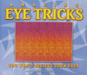 Amazing Eye Tricks by Gary Priester & Gene Levine