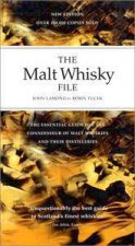 The Malt Whisky File The Essential Guide For The Connoisseur Of Malt Whiskies