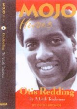 Mojo Heroes Otis Redding Try A Little Tenderness