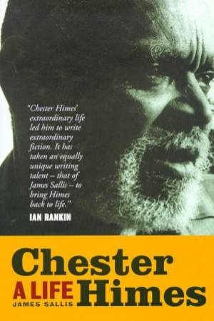 Chester Himes: A Life by Jim Sallis