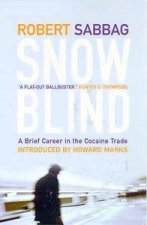 Snowblind A Brief Career In The Cocaine Trade