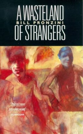 A Wasteland Of Strangers by Bill Pronzini