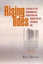 Rising Tides A History Of The Environmental Revolution And Visions For An Ecologocial Age