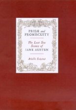 Pride And Promiscuity The Lost Sex Scenes Of Jane Austen
