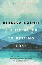 A Field Guide To Getting Lost