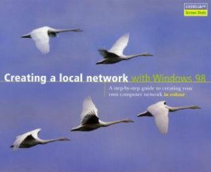 Screen Shots: Creating A Local Network With Windows 98 by Various