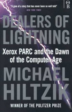 Dealers Of Lightning by Michael Hiltzik