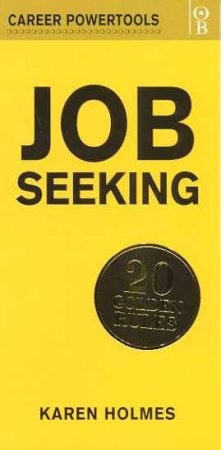 Career Powertools: Job Seeking by Karen Holmes