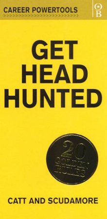 Career Powertools: Get Headhunted by Hilton Catt & Patricia Scudamore