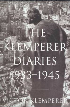 The Klemperer Diaries 1933-1945 by Victor Klemperer