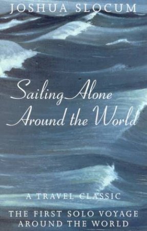 Sailing Alone Around The World by Joshua Slocum