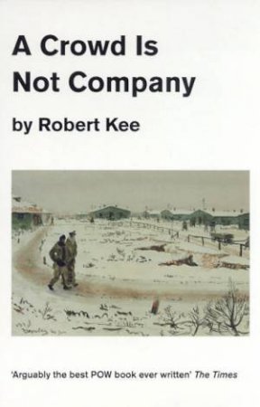 A Crowd Is Not Company by Robert Kee