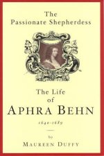 The Passionate Shepherdess The Life Of Aphra Behn