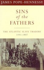 Sins Of The Fathers The Atlantic Slave Traders 14411807