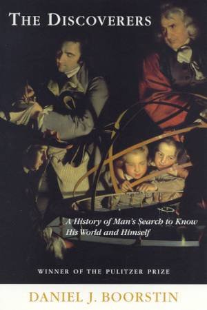 The Discoverers by Daniel J Boorstin