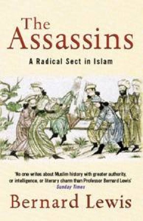 The Assassins: A Radical Sect In Islam by Bernard Lewis