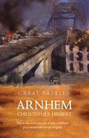 Great Battles: Arnhem by Christopher Hibbert
