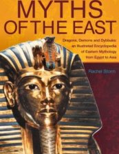 Myths Of The East An Illustrated Encyclopedia Of Eastern Mythology