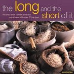 The Long And The Short Of It The BestEver Noodle And Rice Cookbook