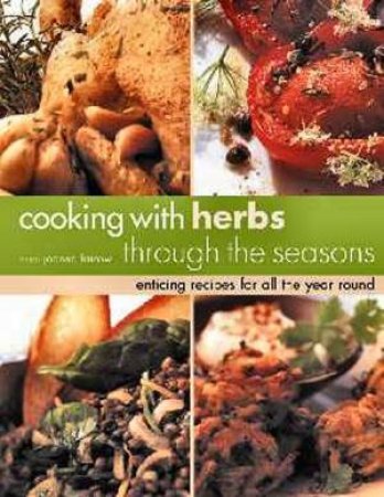 Cooking With Herbs Through The Seasons by Joanna Farrow