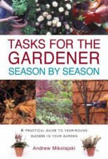 Garden Essentials Tasks For The Gardener Season By Season