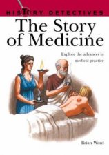 History Detectives The Story Of Medicine