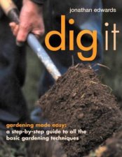 Dig It Gardening Made Easy
