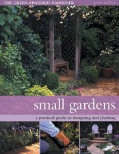 The GreenFingered Gardener Small Gardens