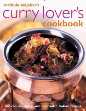 Curry Lover's Cookbook by Mridula Baljekar