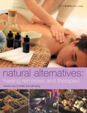 Natural Alternatives Healing Remedies And Therapies