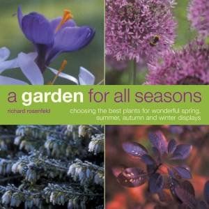 A Garden For All Seasons by Richard Rosenfeld