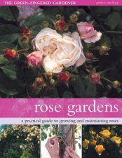 The GreenFingered Gardener Rose Gardens