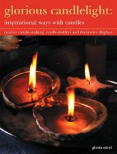Glorious Candlelight Inspirational Ways With Candles