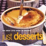 Just Desserts The Great Little Book Of Desserts