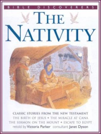 Bible Discoverers: The Nativity by Victoria Parker
