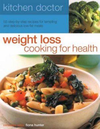 Kitchen Doctor: Weight Loss Cooking For Health by Fiona Hunter