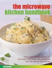 The Microwave Kitchen Handbook How To Get The Best Out Of Your Microwave