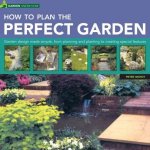 Garden KnowHow How To Plan The Perfect Garden
