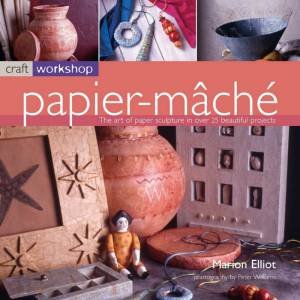 Craft Workshop: Papier Mache by Marion Elliot
