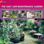 Garden KnowHow The Easy LowMaintenance Garden