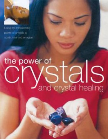 The Power Of Crystals And Crystal Healing by Simon & Susan Lilly