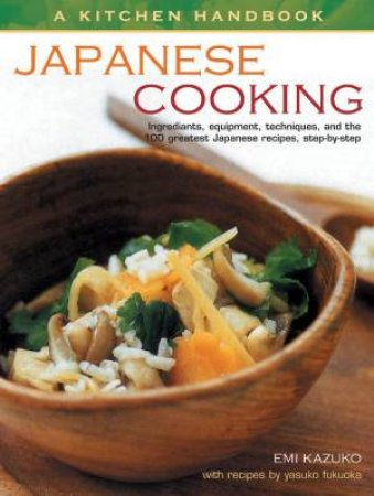 A Kitchen Handbook: Japanese Cooking by Emi Kazuko & Yasuko Fukuoka