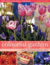 The GreenFingered Gardener Colourful Gardens