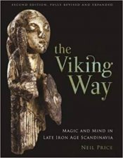 The Viking Way Magic And Mind In Late Iron Age Scandinavia