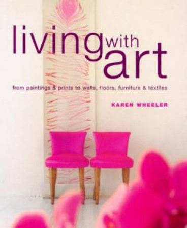 Living With Art by Karen Wheeler