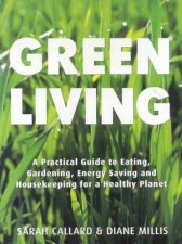 Green Living A Practical Guide To Housekeeping For A Healthy Planet