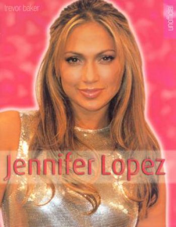 Unofficial Illustrated Fact File: Jennifer Lopez by Trevor Baker