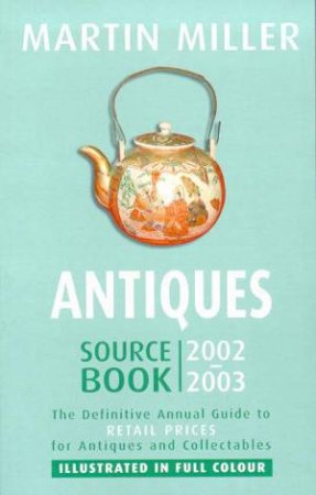 Antiques Source Book 2002-2003 by Martin Miller