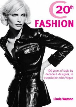 Vogue: 20th Century Fashion by Linda Watson