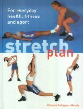 Stretch Plan For Everyday Health Fitness And Sport